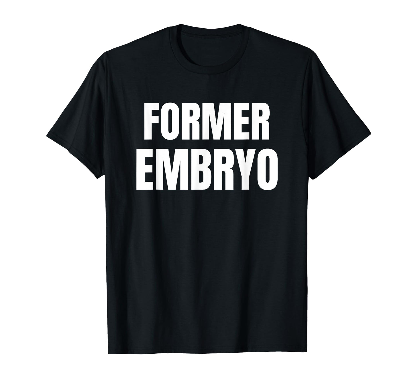 Former Embryo T-Shirt