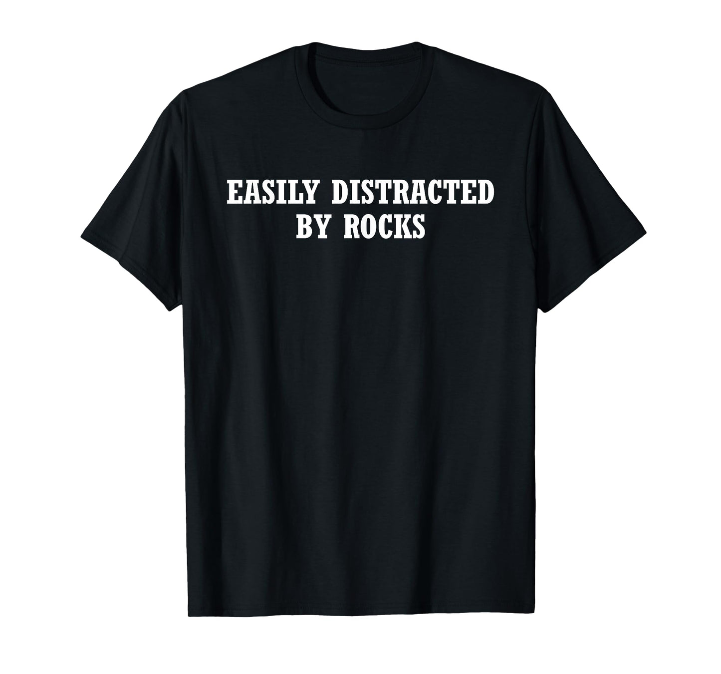 Easily Distracted by Rocks Funny Geology Climb T-Shirt