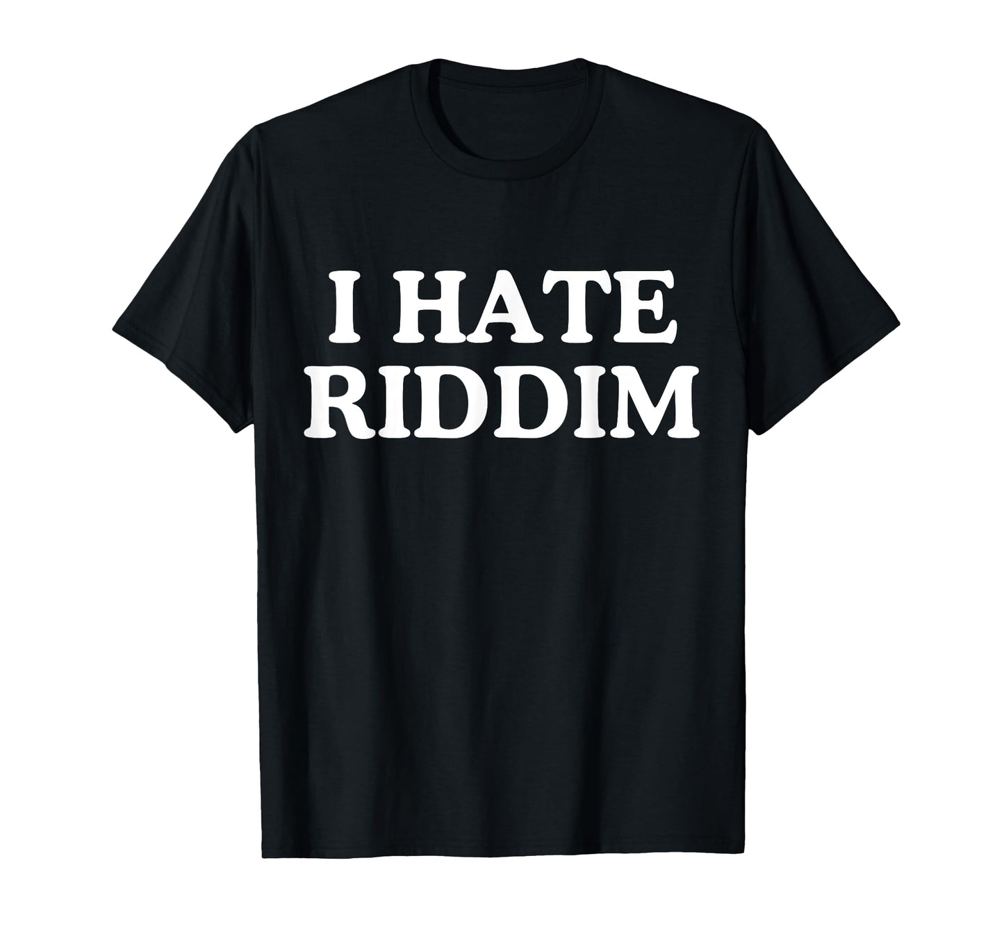 I Hate Riddim Tees Unisex-Adults Humor Lovers Black Small Modern T-Shirt