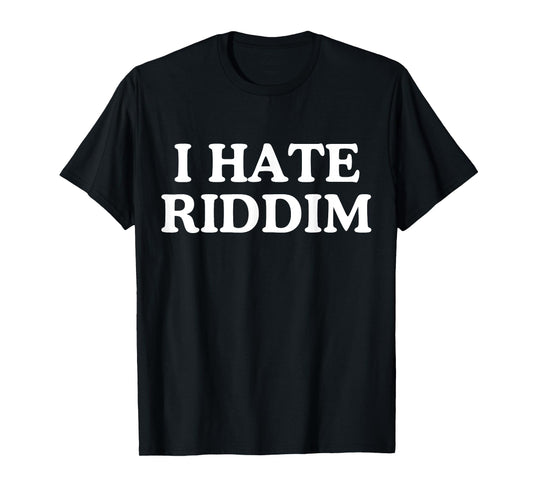 I Hate Riddim Tees Unisex-Adults Humor Lovers Black Small Modern T-Shirt