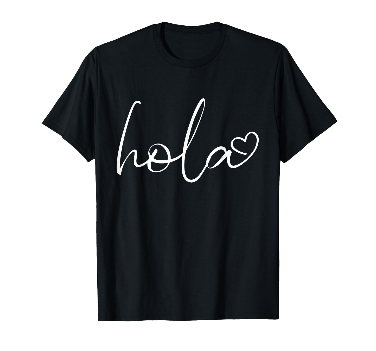 Hola Script Espanol Spanish Hello Love Heart Sayings Quote T-Shirt