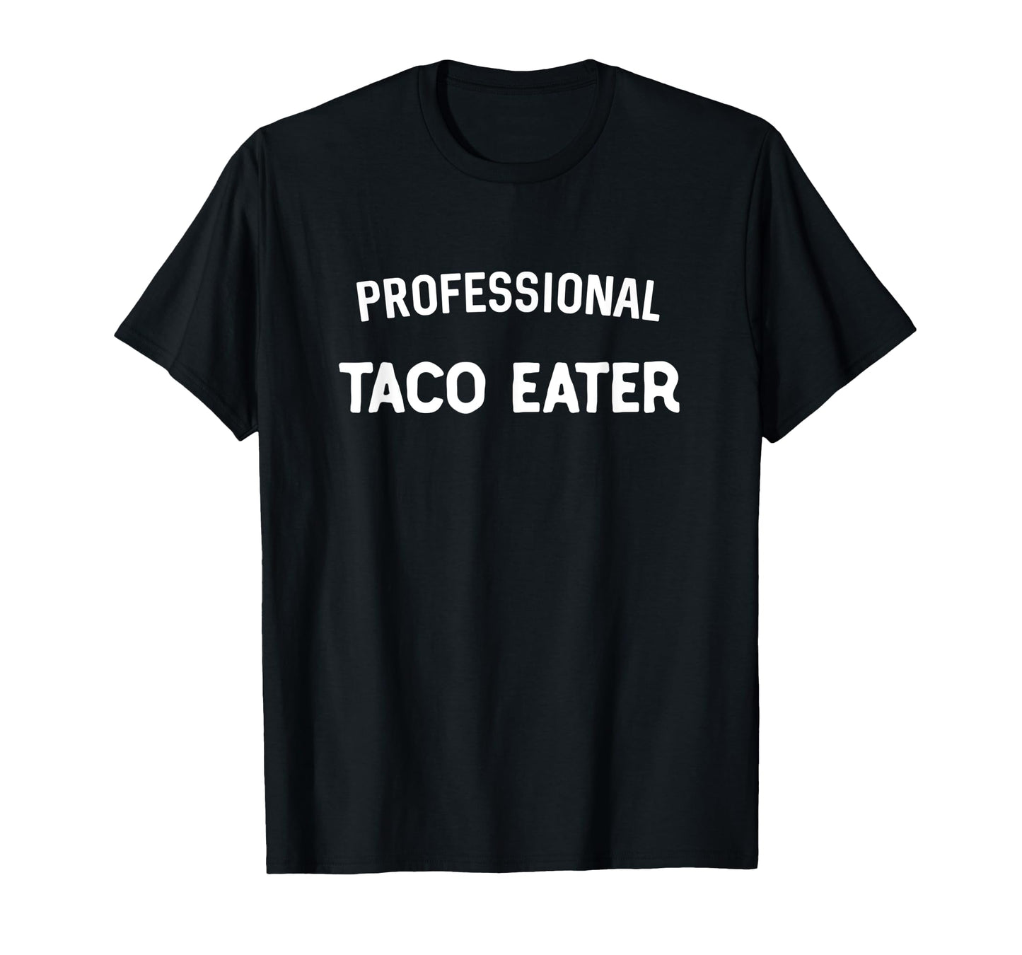 Professional Taco Eater Funny T-Shirt