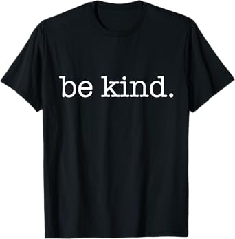 Be Kind In A World Where You Can Be Anything Typewriter Tee T-Shirt