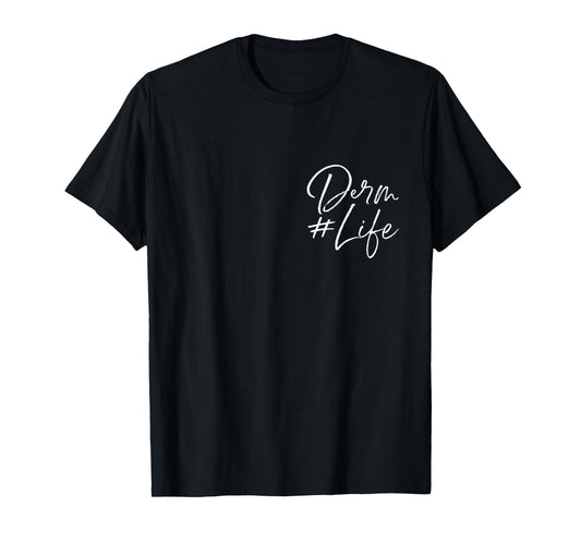 Derm Life Pocket Dermatology Cosmetic Dermatologist T-Shirt