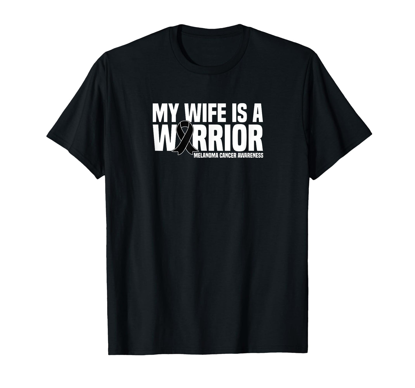 My Wife is a Warrior Black Ribbon Melanoma Cancer Awareness T-Shirt