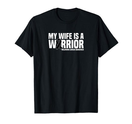 My Wife is a Warrior Black Ribbon Melanoma Cancer Awareness T-Shirt
