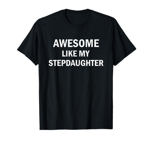 TooMerch Awesome Like My Store Black Modern Casual Sports Step Dad T-Shirt