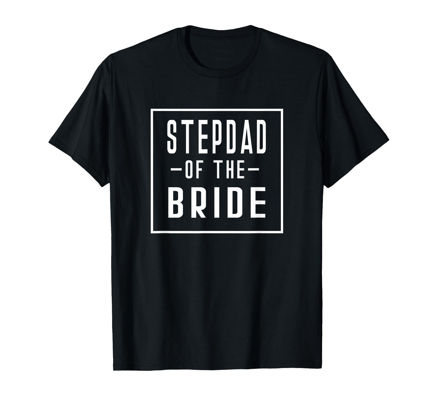 Stepdad of the Bride - Stepfather Step Father T-Shirt