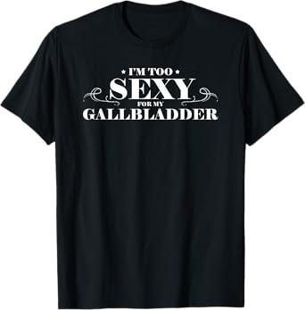 Funny Gallbladder Surgery Get Well Soon Recovery Gift T-Shirt