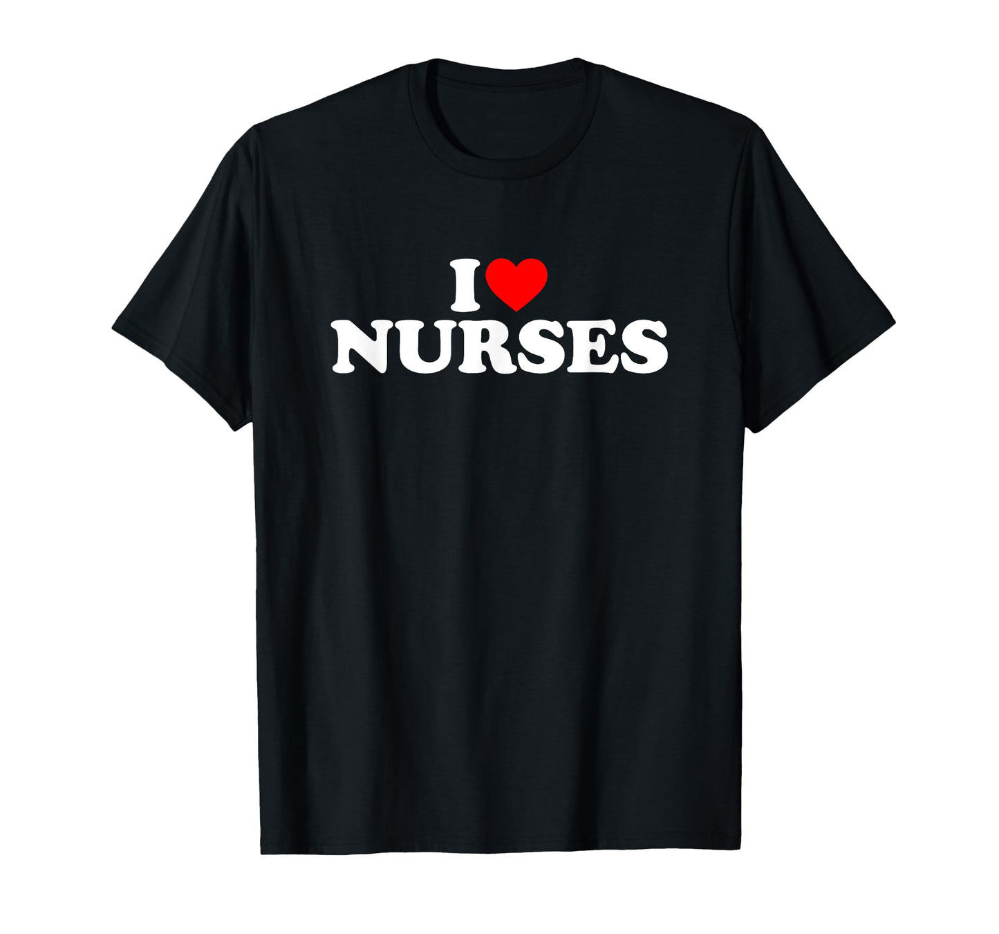I Love Nurses T-Shirt