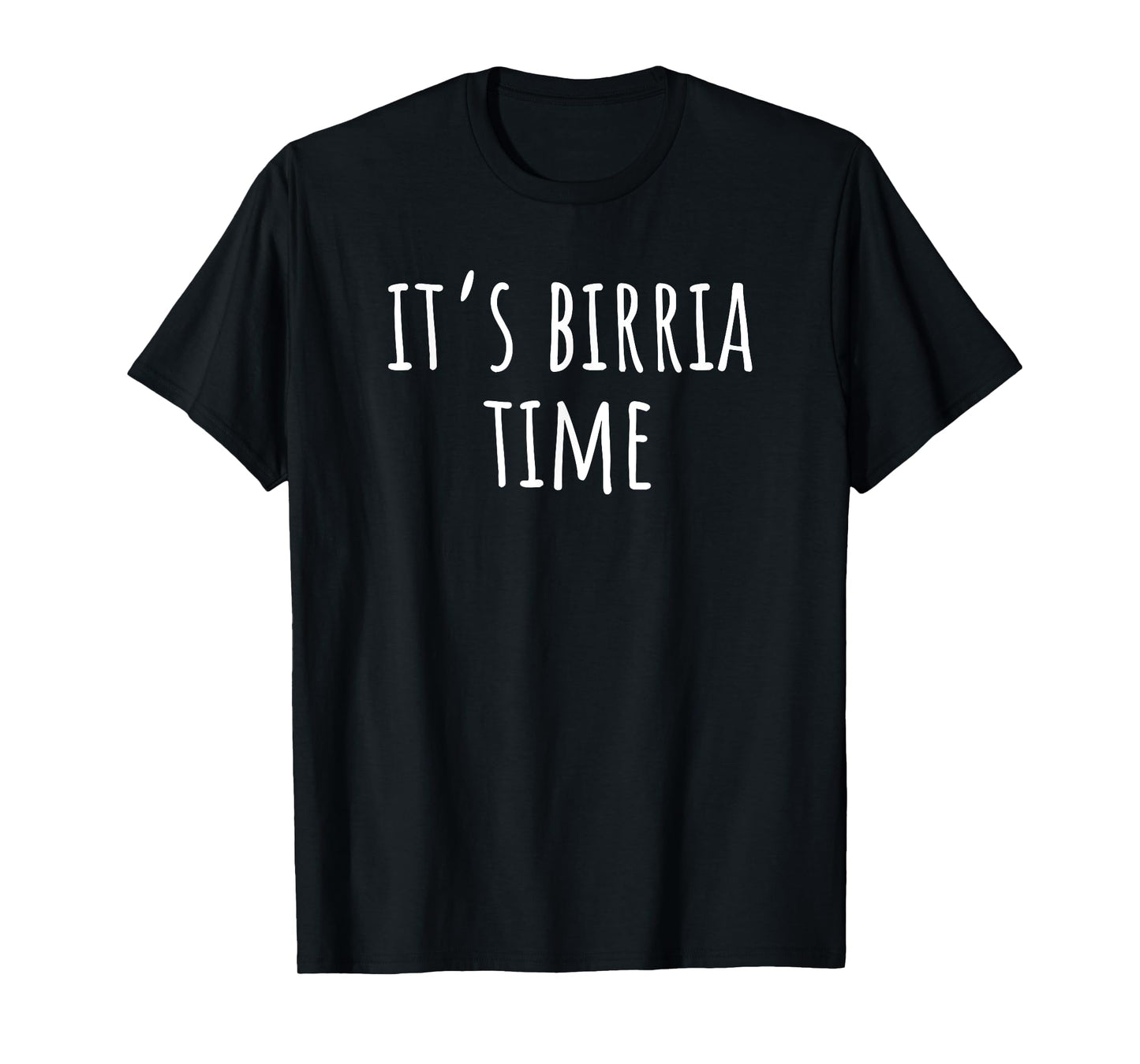 It's Birria Time Taco T-Shirt