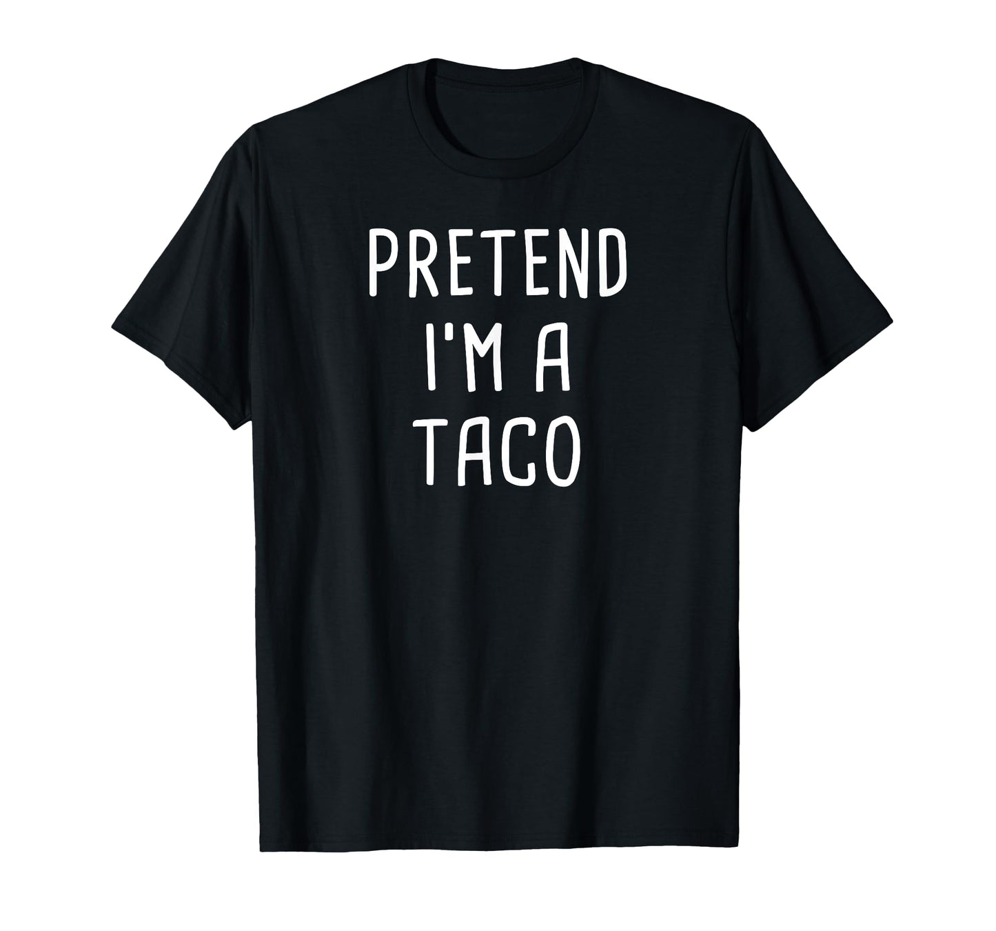 Pretend I'm A Taco Halloween Costume T-Shirt