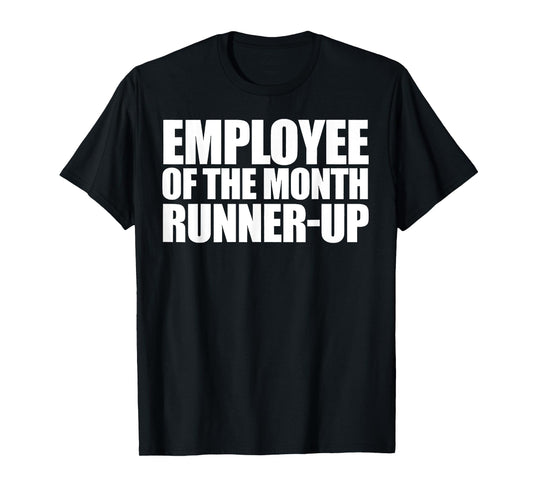 Employee Of The Month Runner-up T-Shirt