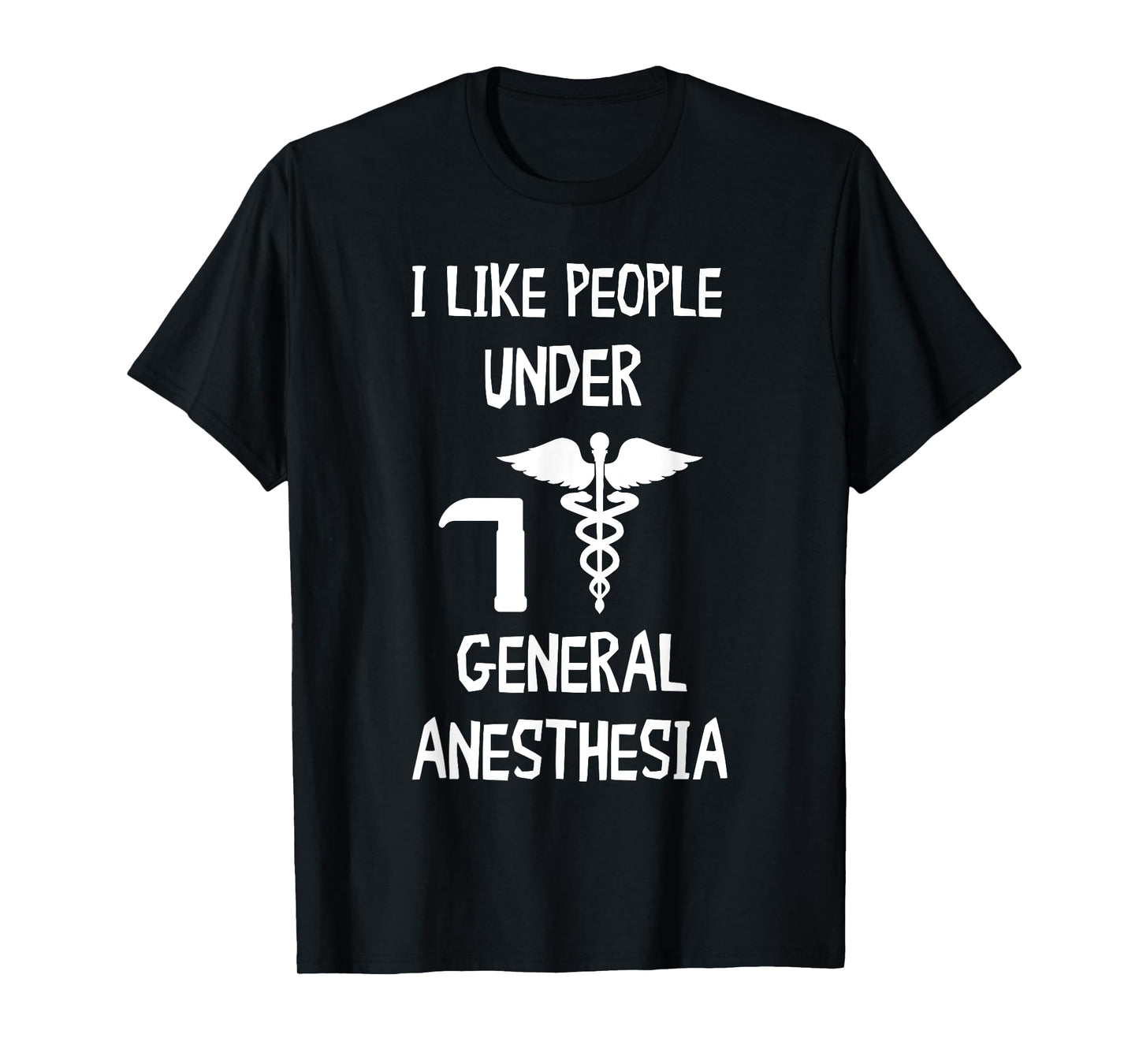 Anesthesiologist CRNA Nurse I Like People General Anesthesia T-Shirt