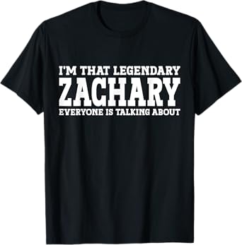 Zachary Personal Name Funny Zachary T-Shirt
