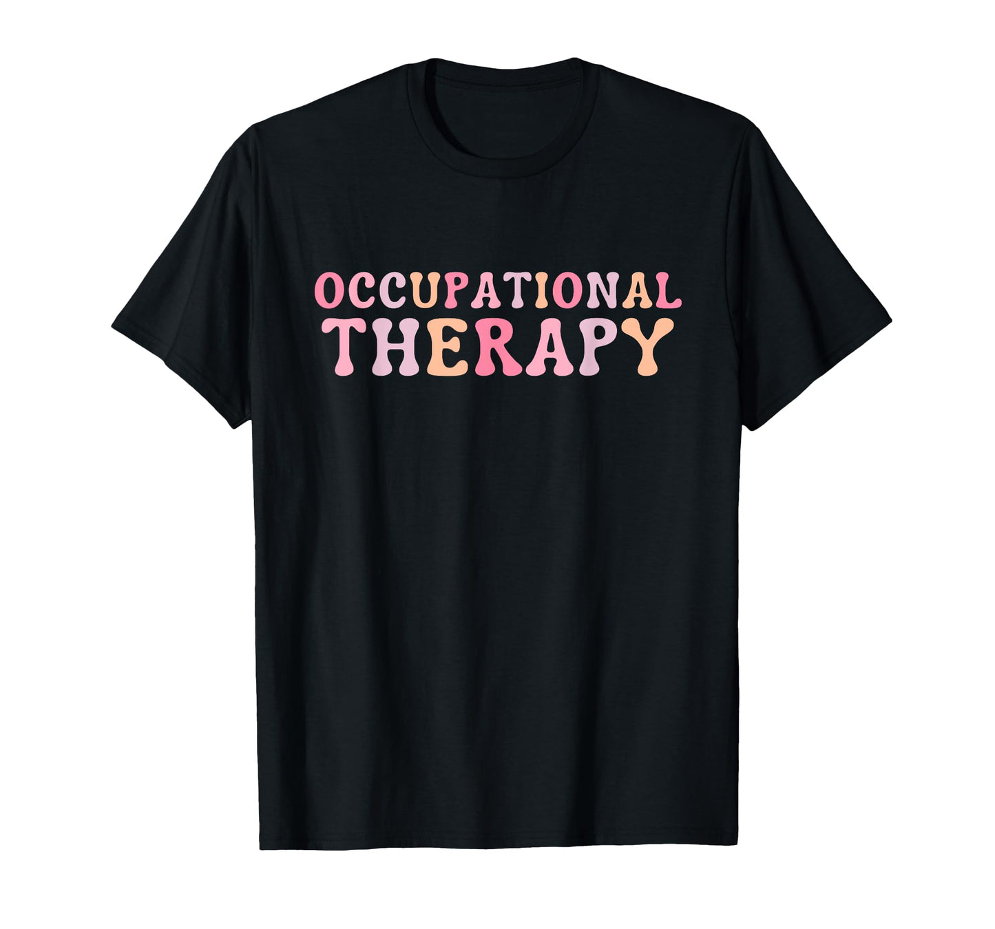 Occupational Therapy Occupational Therapist OT T-Shirt