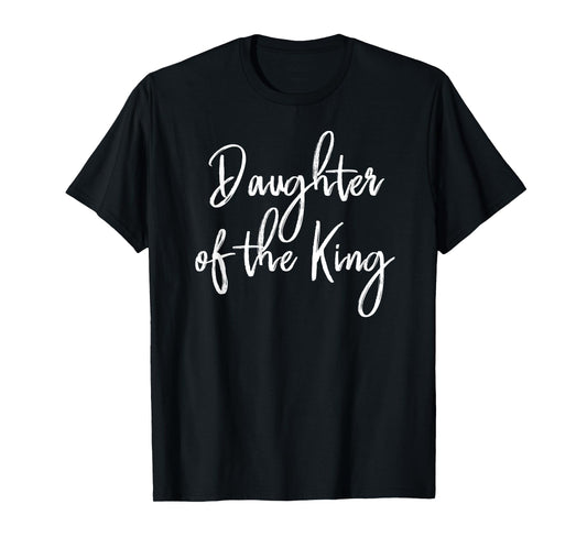 Daughter of the King Gift for Women T-Shirt T-Shirt