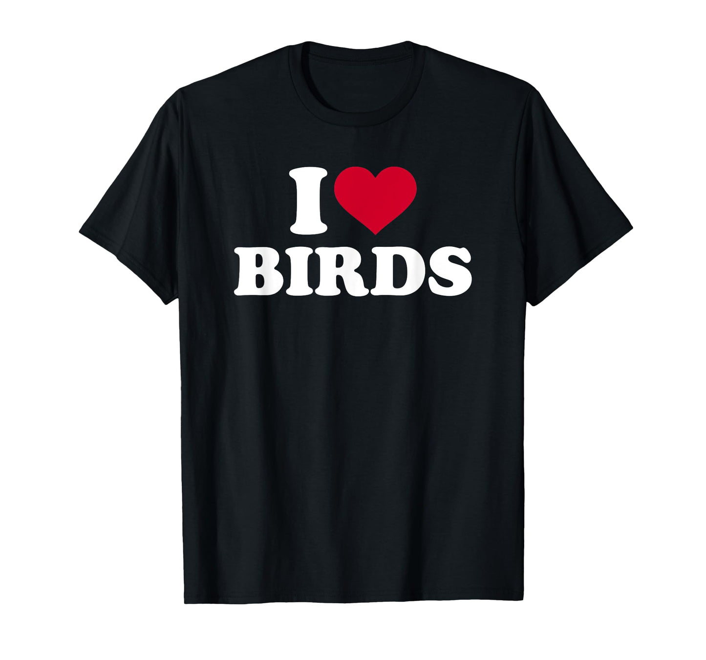 I love birds T-Shirt