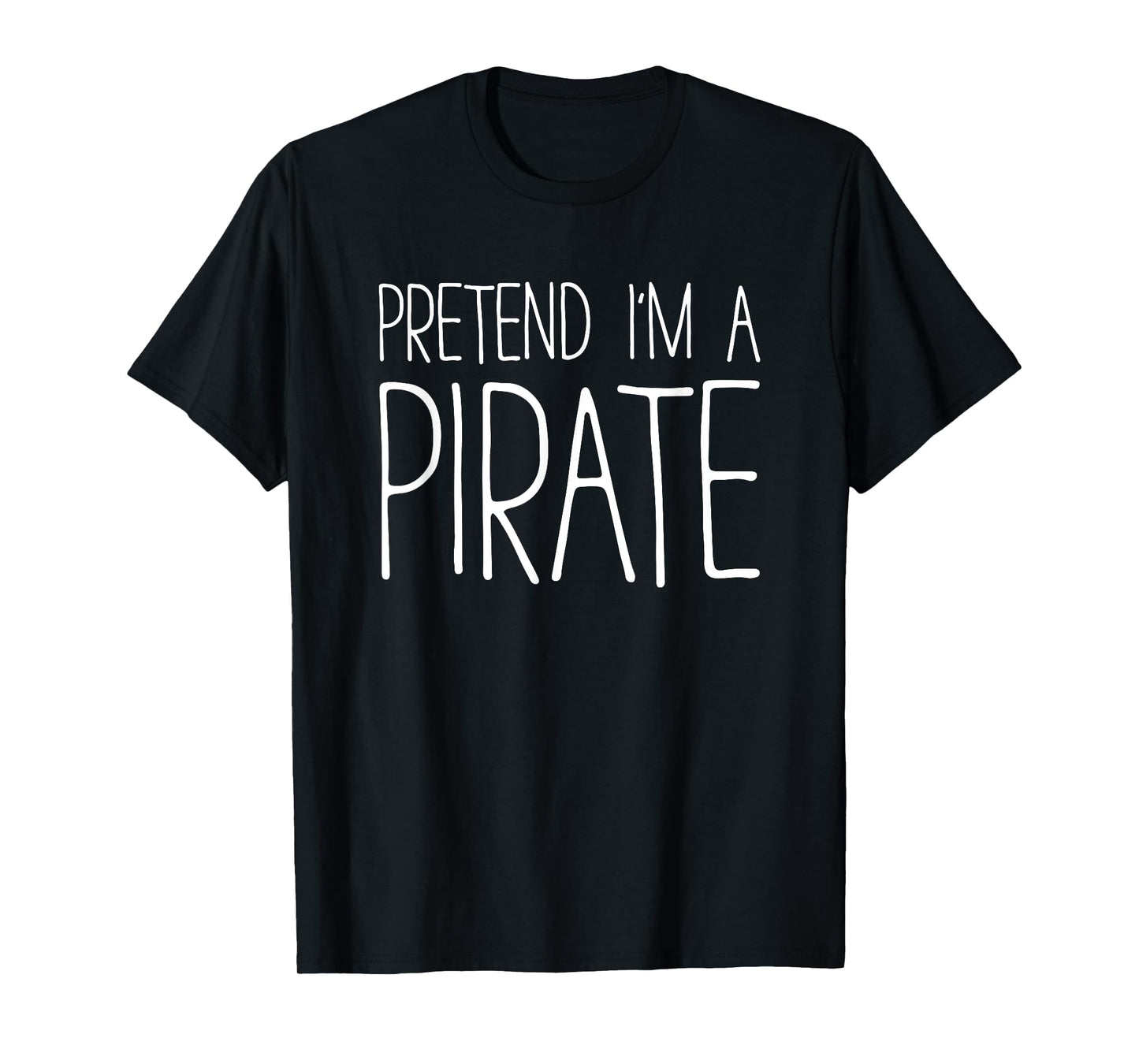 Pretend I'm A Pirate Shirt Adult Men Women Matching Costume T-Shirt
