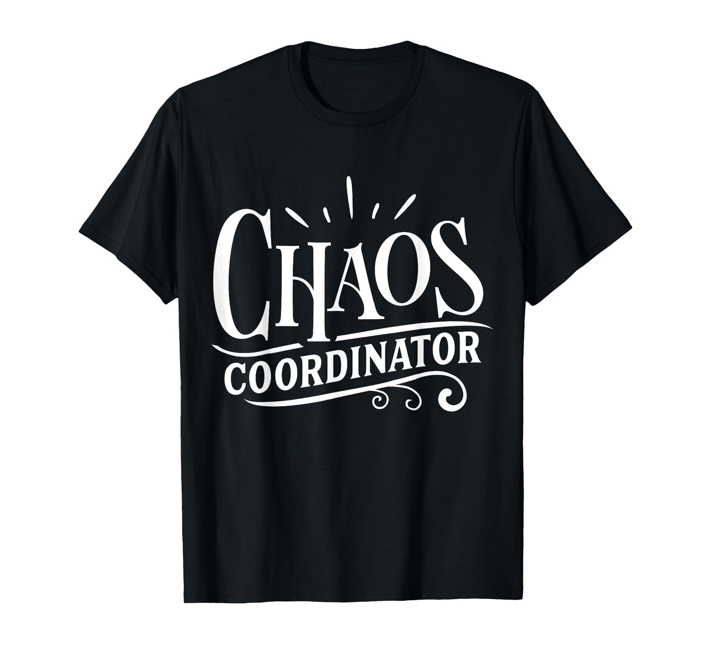 Chaos Coordinator T-Shirt