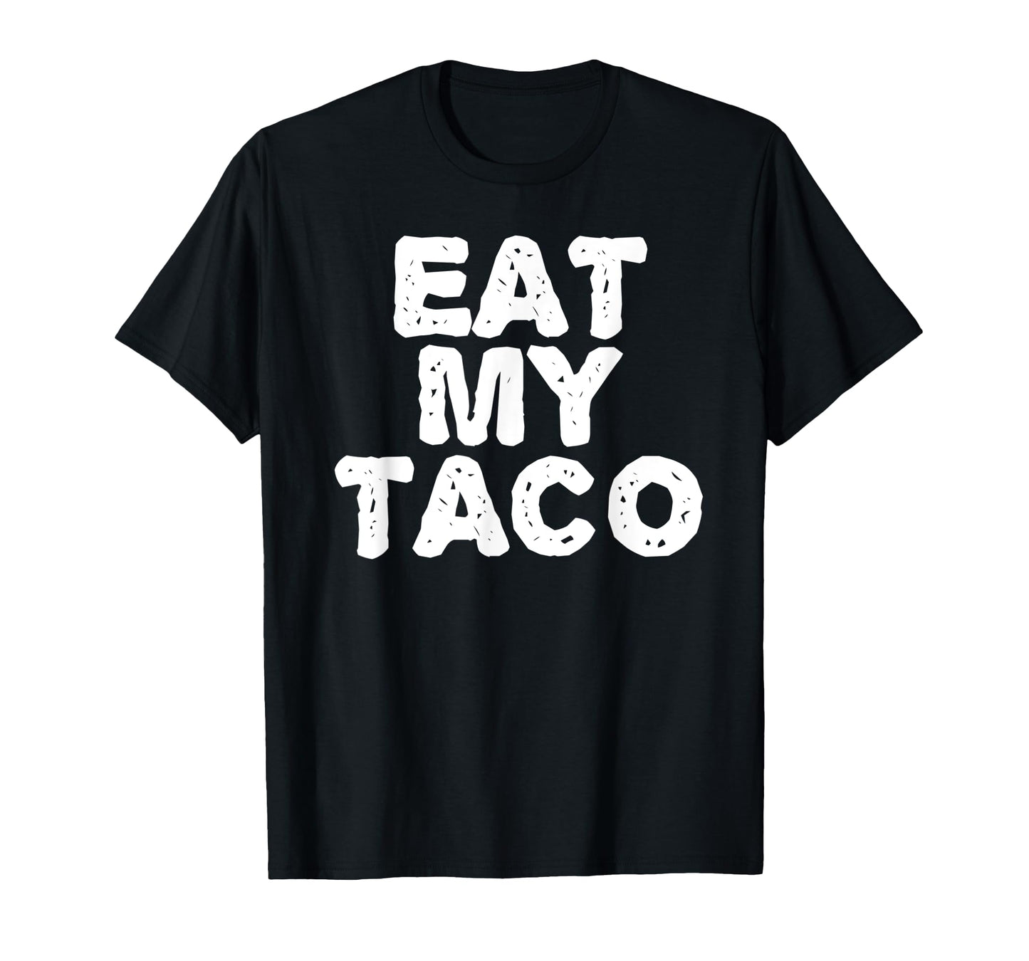 EAT MY TACO Funny Lesbian LGBT Gay Pride Naughty Gift Idea T-Shirt