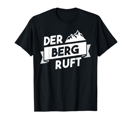 Der Berg ruft - Hiking Climbing Mountaineering Alps Gift T-Shirt