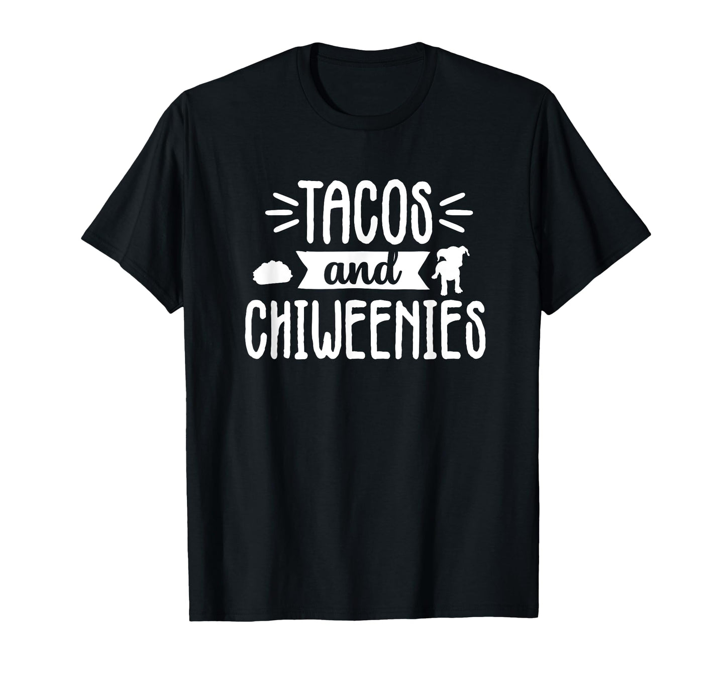 Tacos and Chiweenie Mom and Dad Dog Owner Women Men T-Shirt