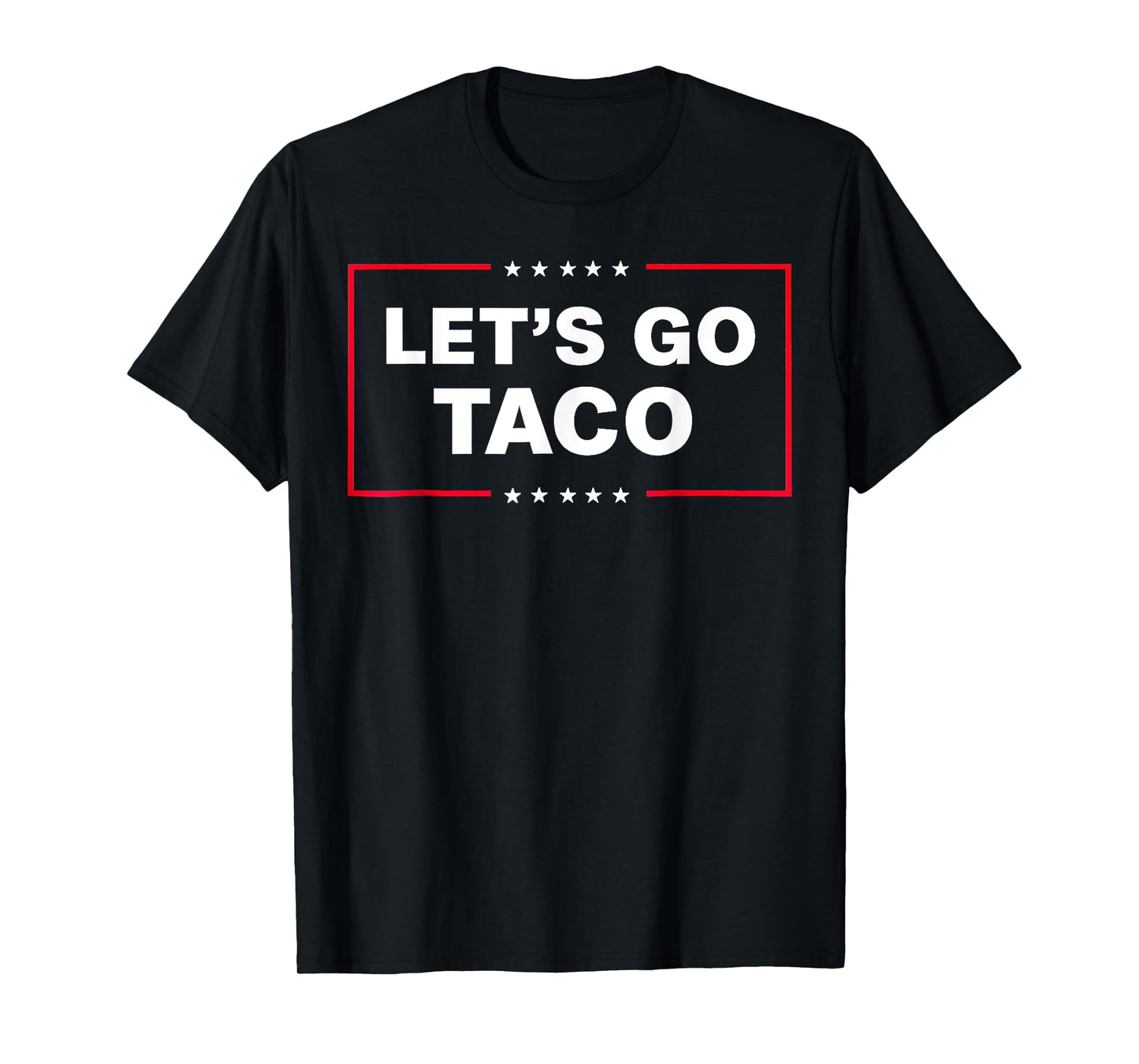 Let's Go Taco For Men Women Funny T-Shirt