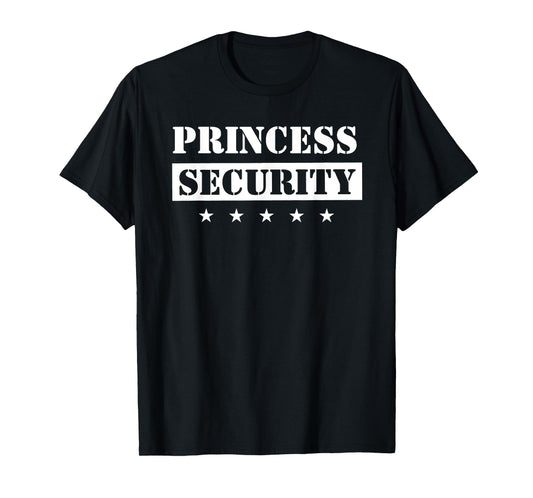 Princess Security Birthday Party Team Pregnancy Daughter T-Shirt