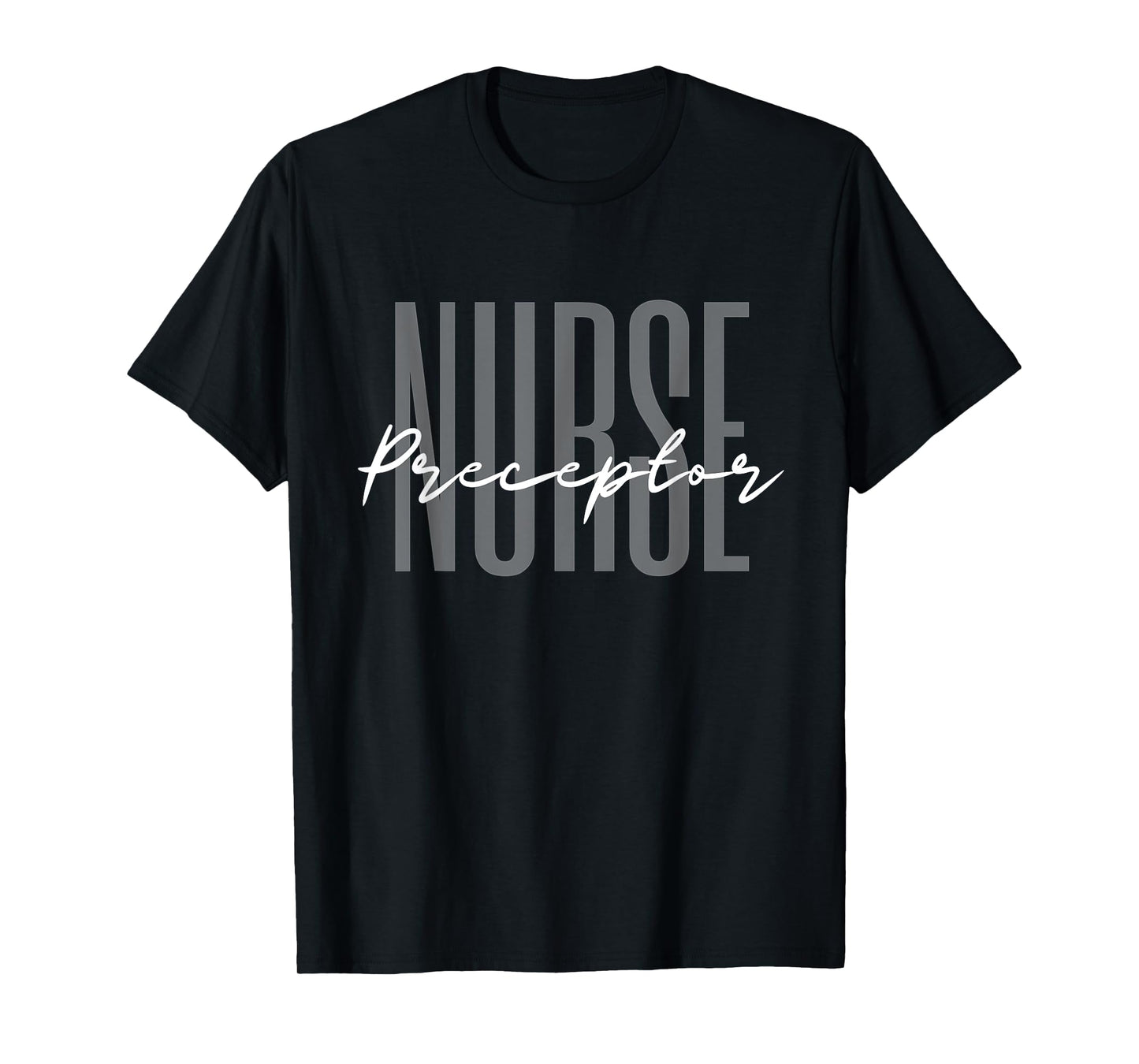 Nurse Preceptor Nurse Supervisor Registered Nurse CNA T-Shirt