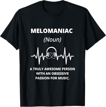 Melomaniac Music Lover T-Shirt
