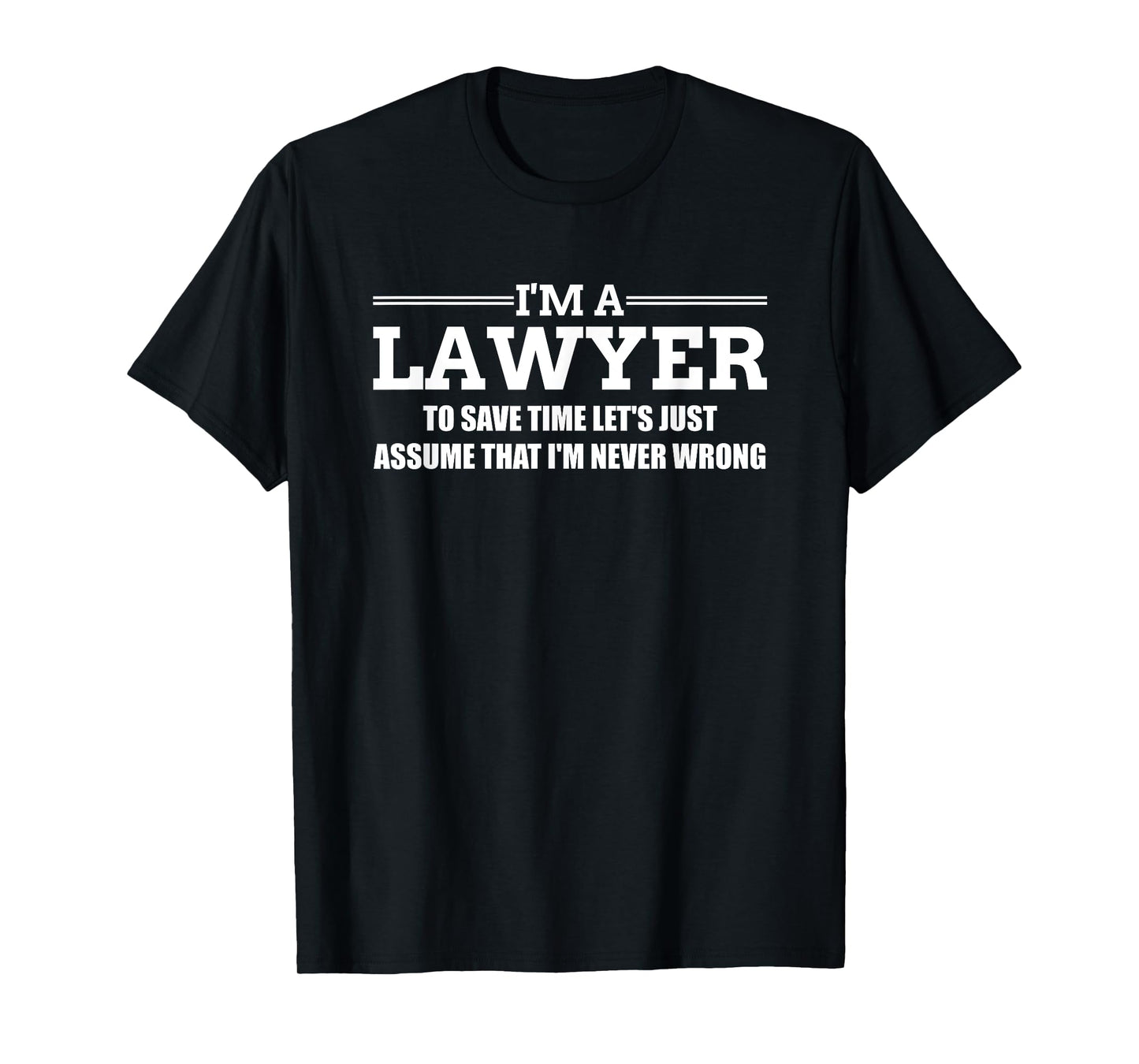 I'm a Lawyer Attorney Legal for Graduates or Lawyers T-Shirt