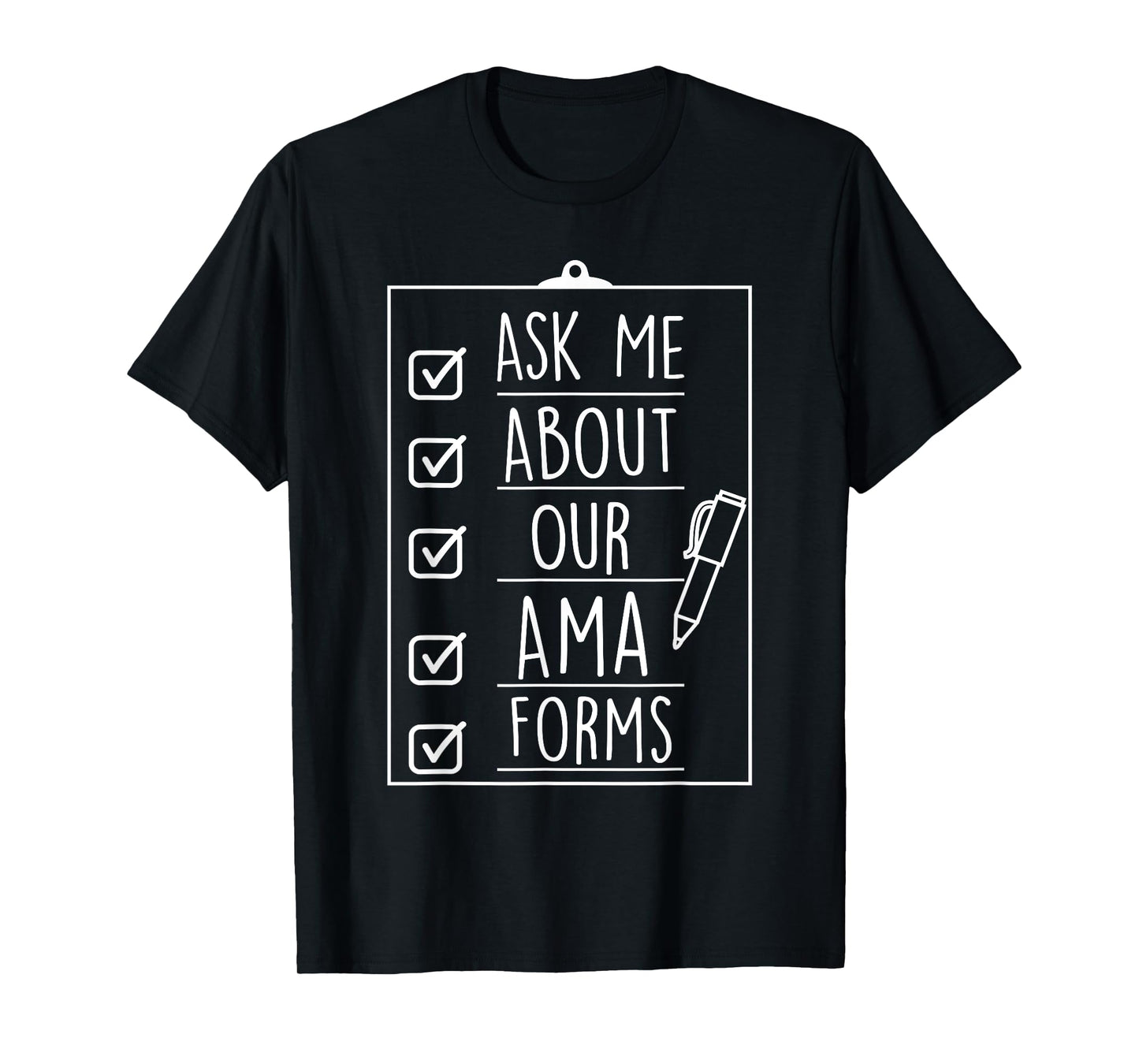Ask Me About Our AMA Forms Healthcare Nurse T-Shirt