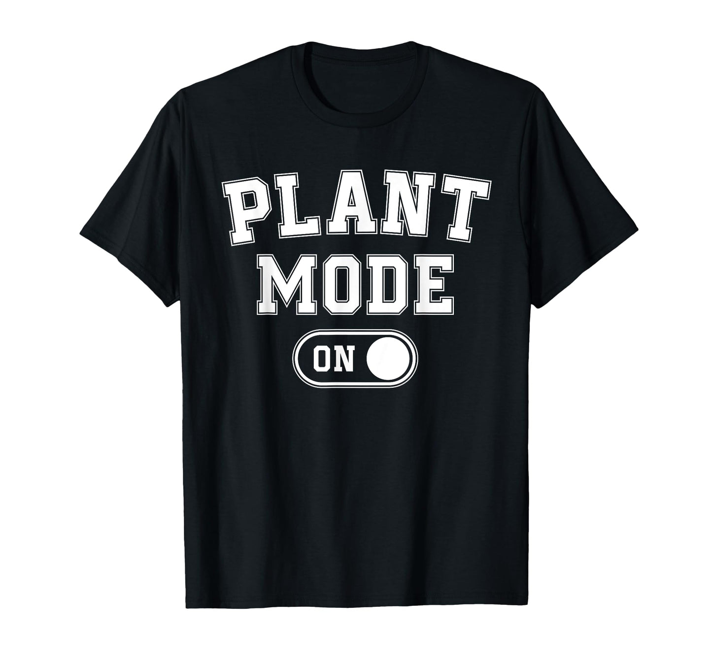 Plant Mode On Costume Funny Gardening Gift Gardener Florist T-Shirt