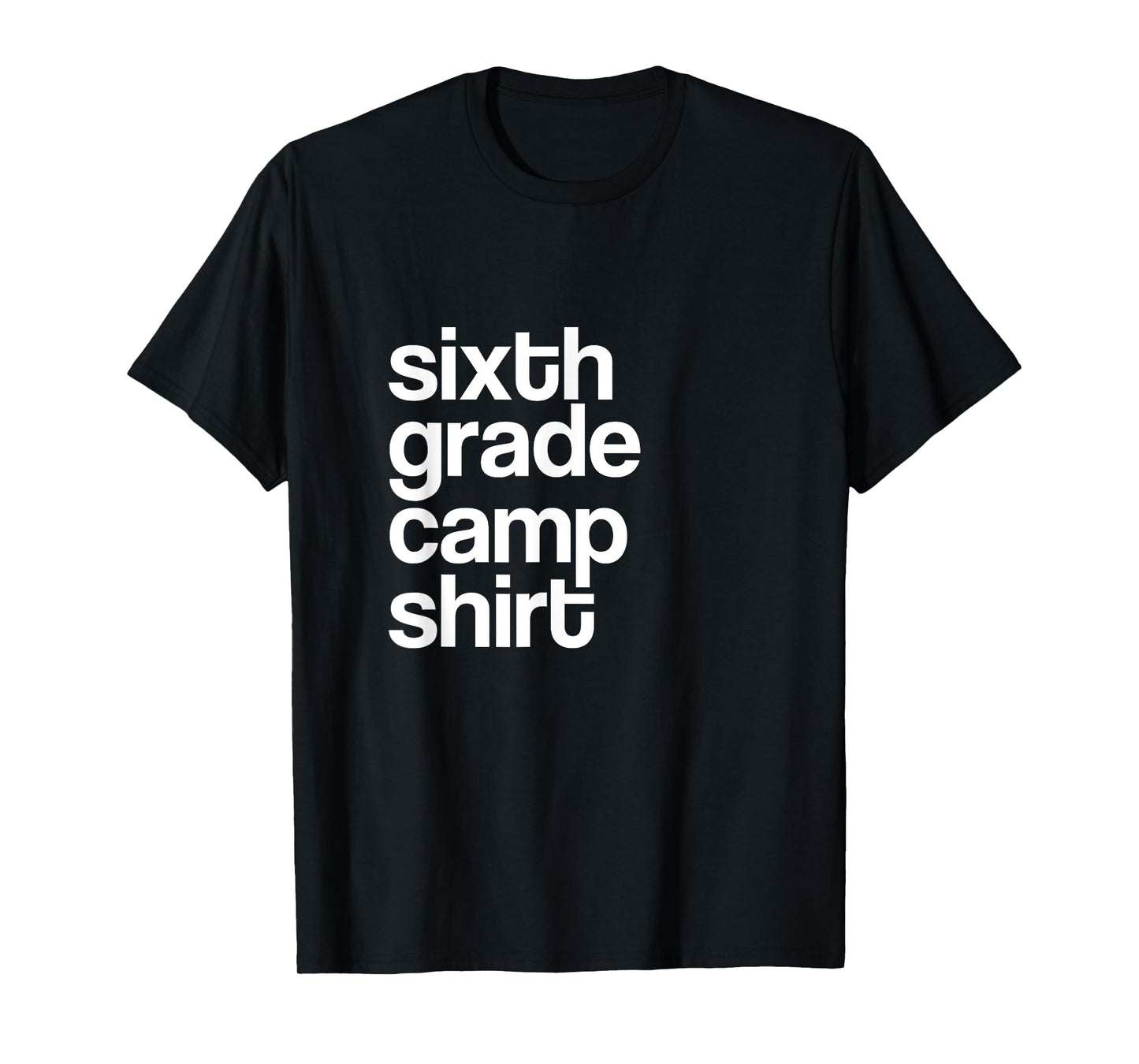 6th Sixth Grade Camp Counselor Camper Teacher Chaperone T-Shirt