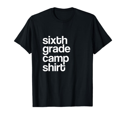 6th Sixth Grade Camp Counselor Camper Teacher Chaperone T-Shirt