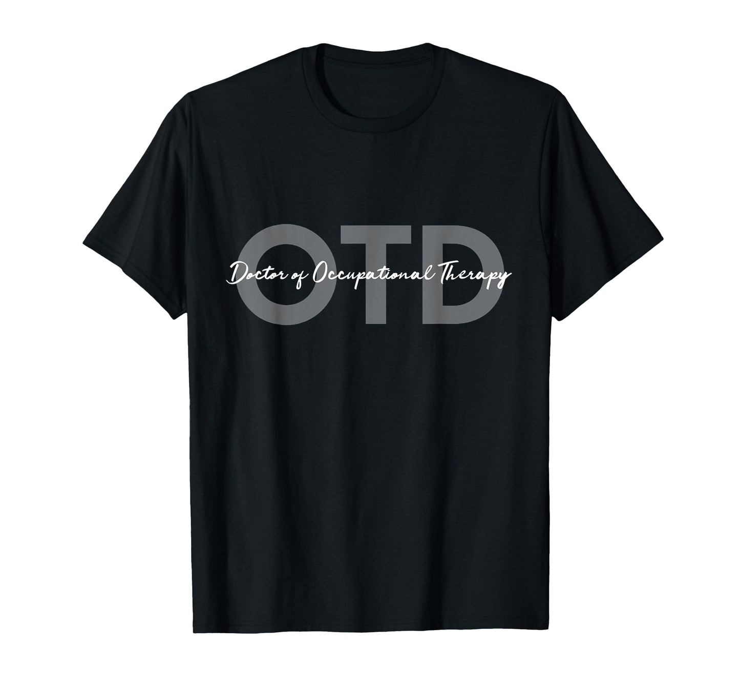 Doctor of Occupational Therapy OTD T-Shirt