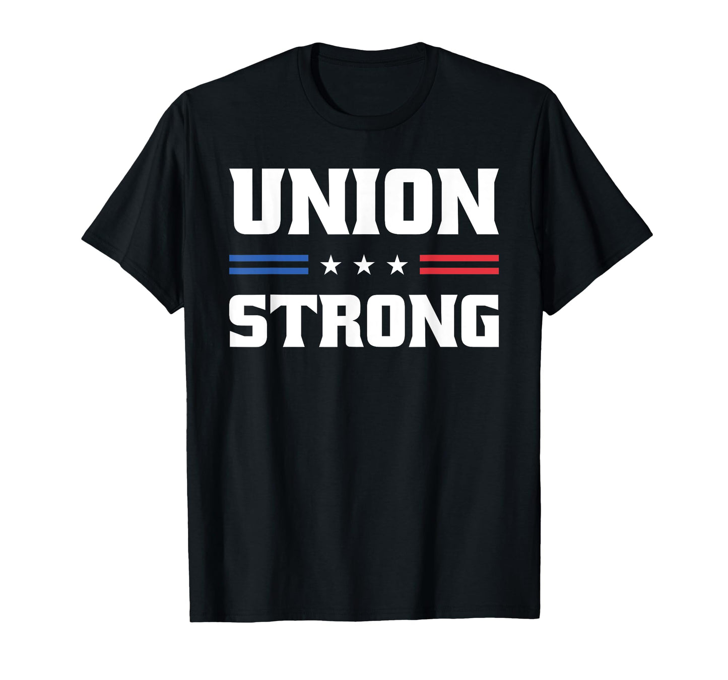 Union Strong For Pro Labor Union Workers T-Shirt