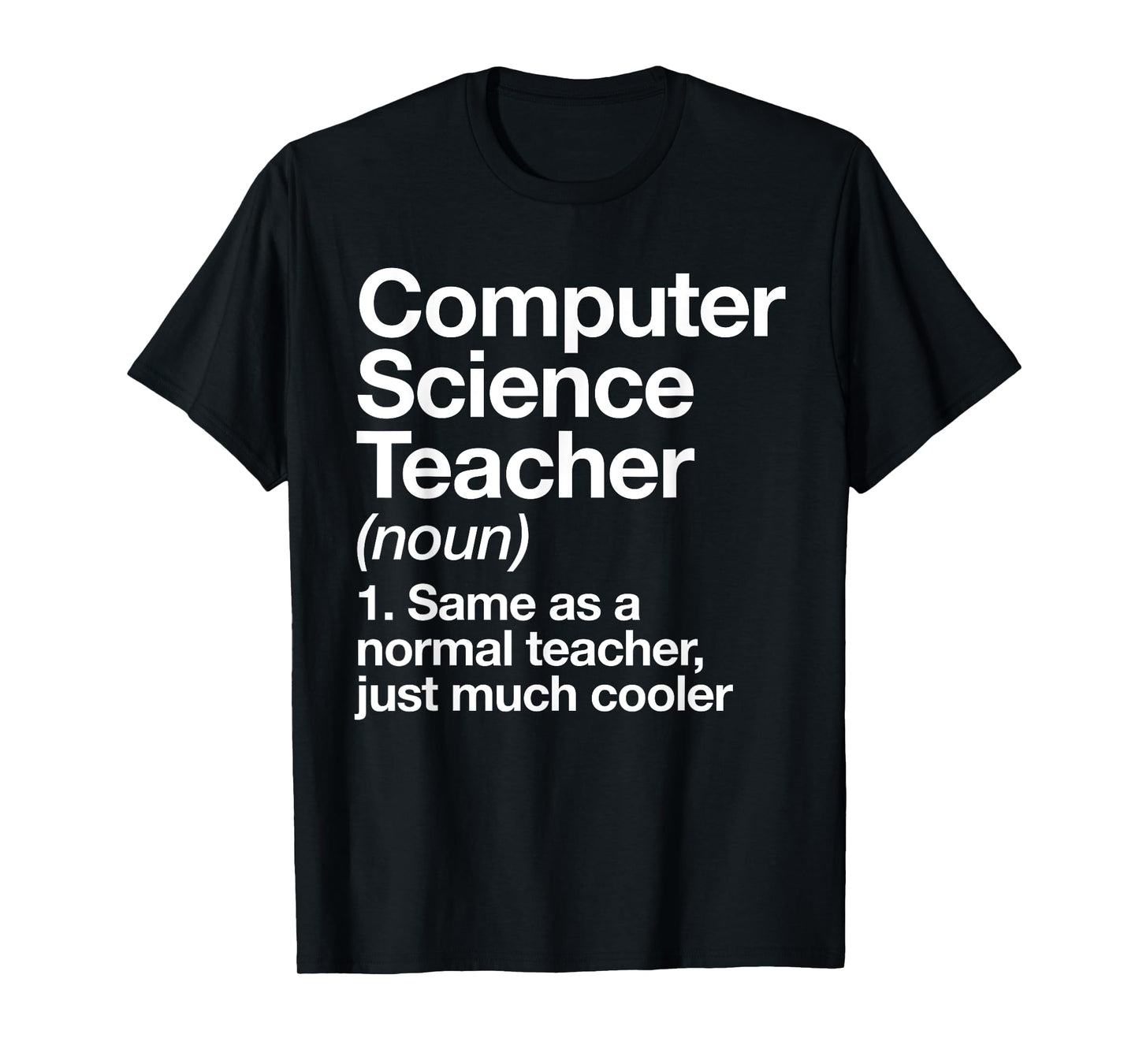 Computer Science Teacher Definition Back To School First Day T-Shirt for Men Women Girls Kids