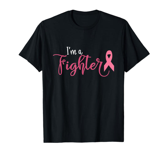 Im A Fighter Breast Cancer Awareness T-Shirt