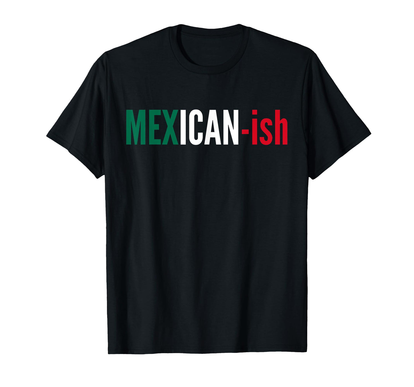 Mexican-ish Shirt Cinco De Mayo Fiesta Party Tee Flag T-Shirt