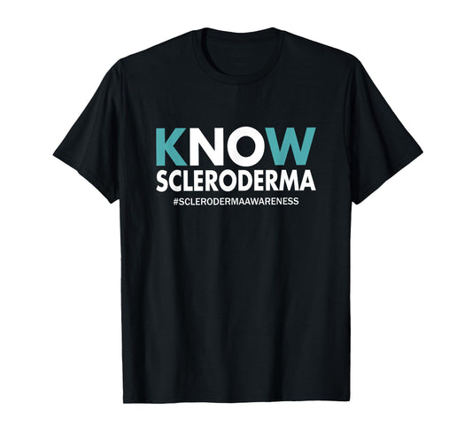 Scleroderma Awareness Gifts Men Women Know Scleroderma T-Shirt