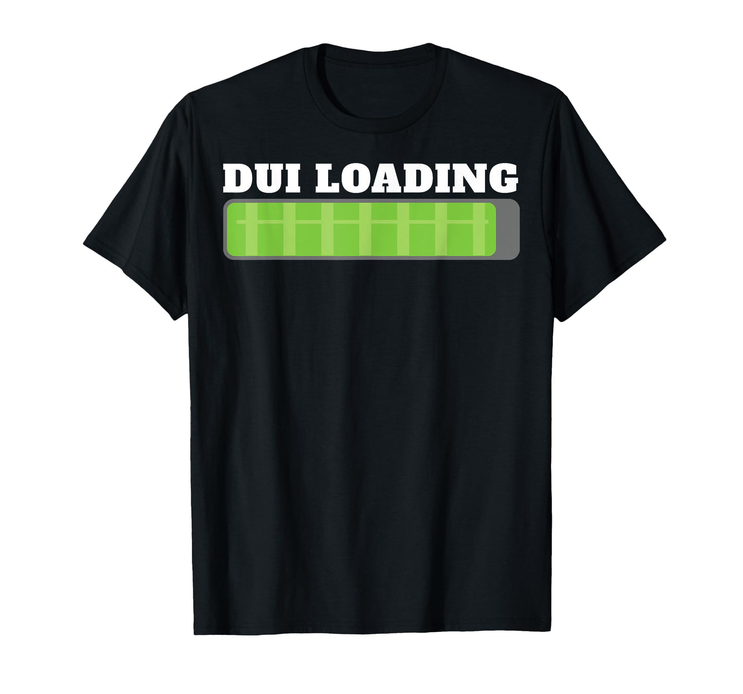 Dui Loading Budget Funny For Men Women T-Shirt