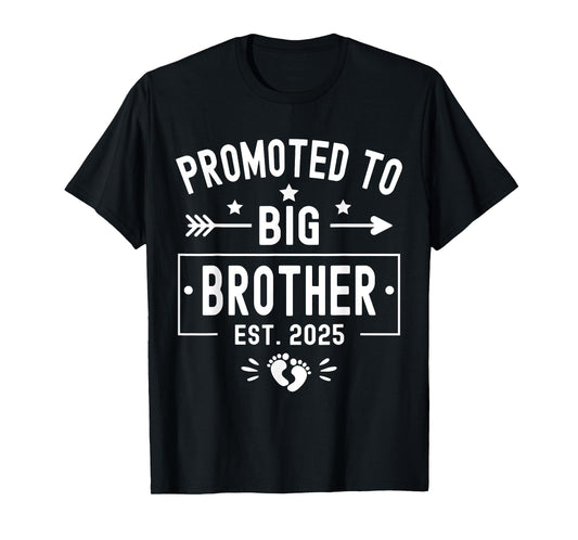Promoted To Big Brother Est 2025 Soon To Be Big Brother 2025 T-Shirt