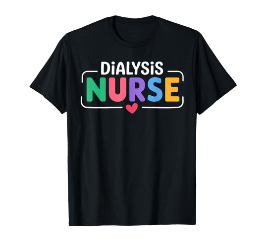 Dialysis Nurse Nephrology Nursing Team Dialysis Technician T-Shirt