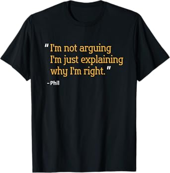 PHIL Gift Quote Funny Birthday Personalized Name Idea T-Shirt