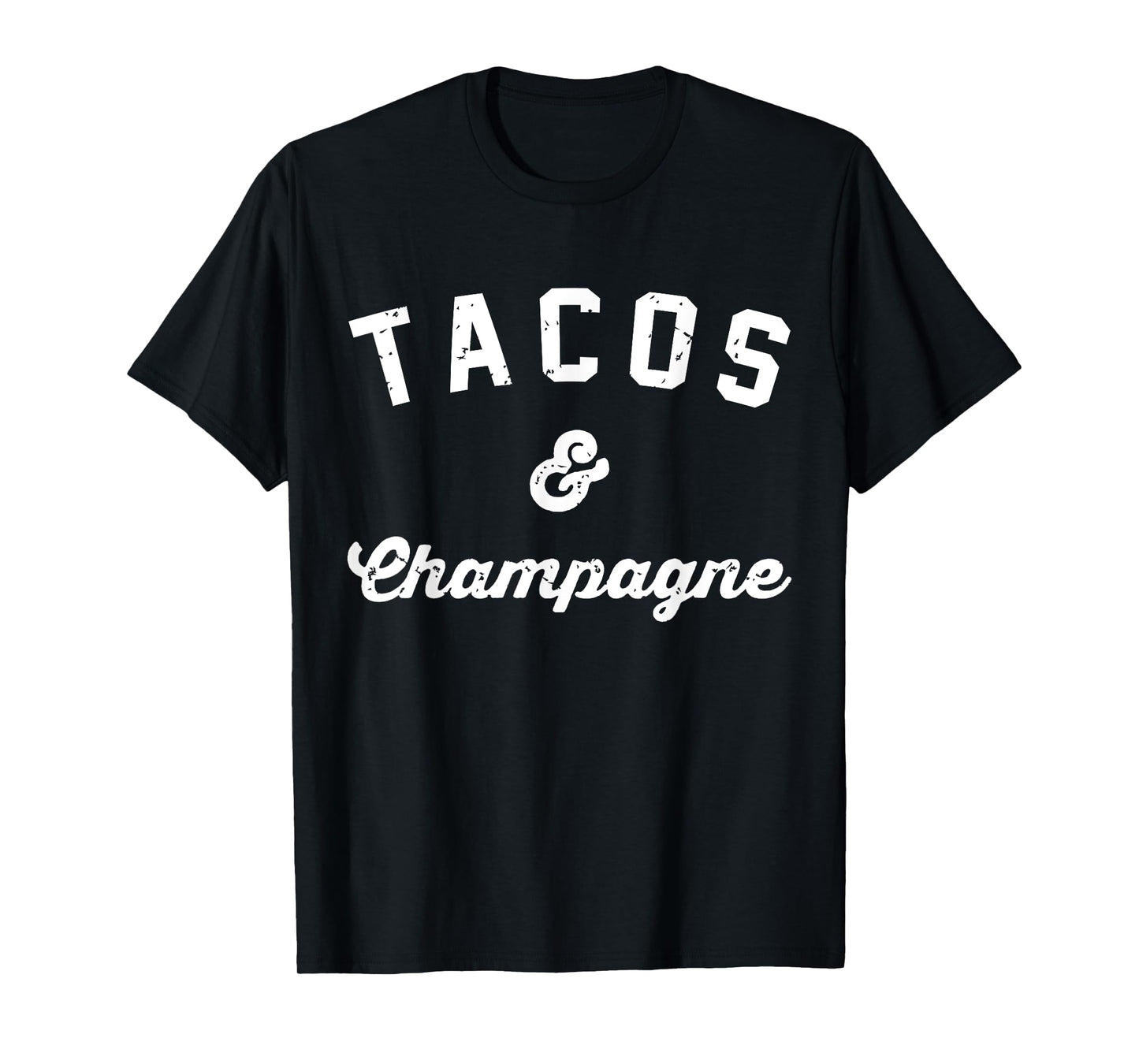 Tacos and Champagne Because Tacos girlfriend brunch T-shirt T-Shirt