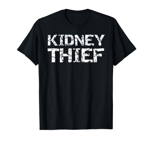 Kidney Thief Shirt for Men Distressed Kidney Transplant Gift T-Shirt