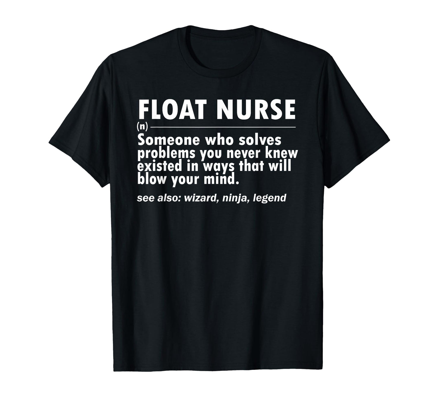 Float Nurse definition Floating pool Flex Nursing funny T-Shirt