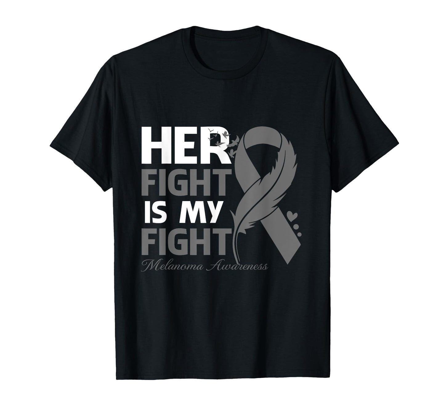 Her Fight Is My Fight Melanoma Awareness Feather T-Shirt